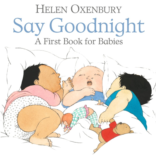 Book cover of: Say Goodnight. By: Helen Oxenbury