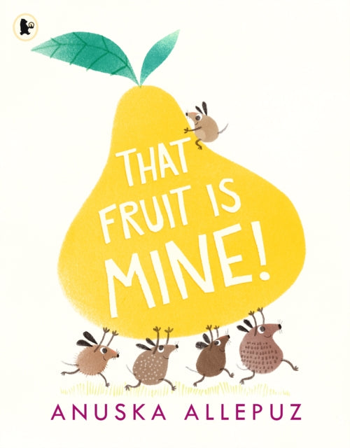 That Fruit Is Mine! 9781406382860 Anuska Allepuz