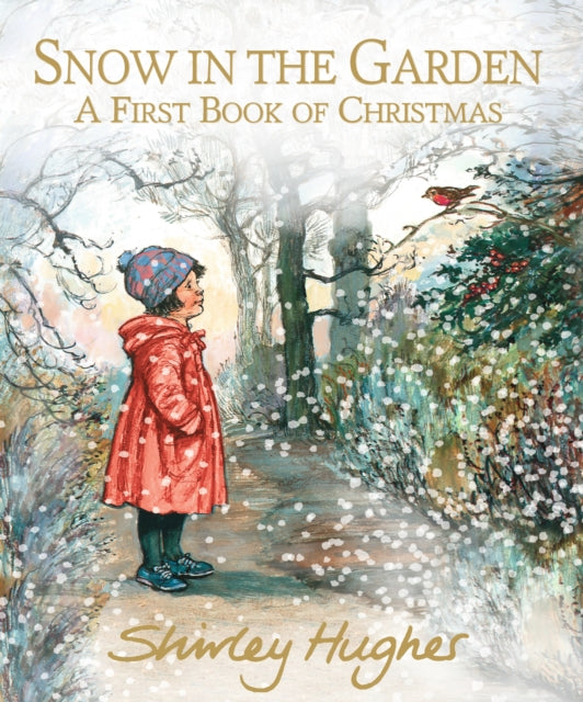 Snow in the Garden: A First Book of Christmas 9781406384482 Shirley Hughes