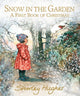 Snow in the Garden: A First Book of Christmas 9781406384482 Shirley Hughes