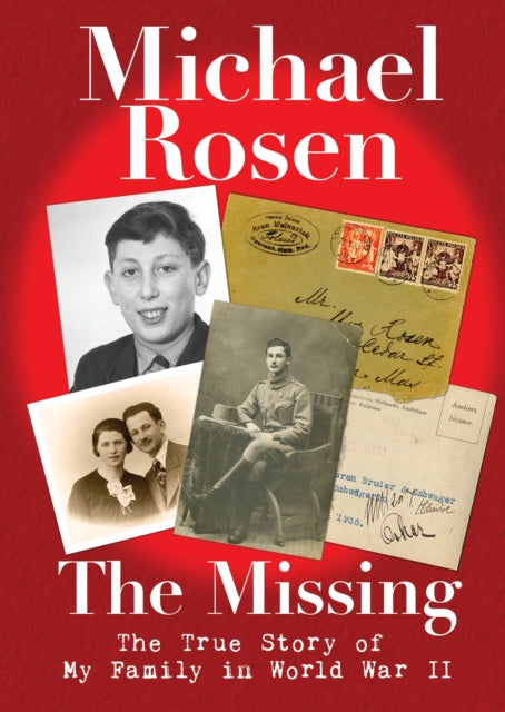 Book cover of: Missing: The True Story of My Family in World War II. By: Michael Rosen