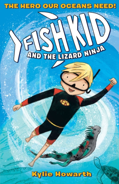 Book cover of: Fish Kid and the Lizard Ninja. By: Kylie Howarth