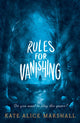 Book cover of: Rules for Vanishing. By: Kate Alice Marshall Kate Alice