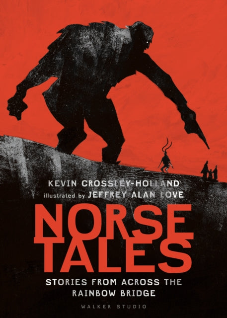 Book cover of: Norse Tales: Stories from Across the Rainbow Bridge. By: Kevin Crossley-Holland