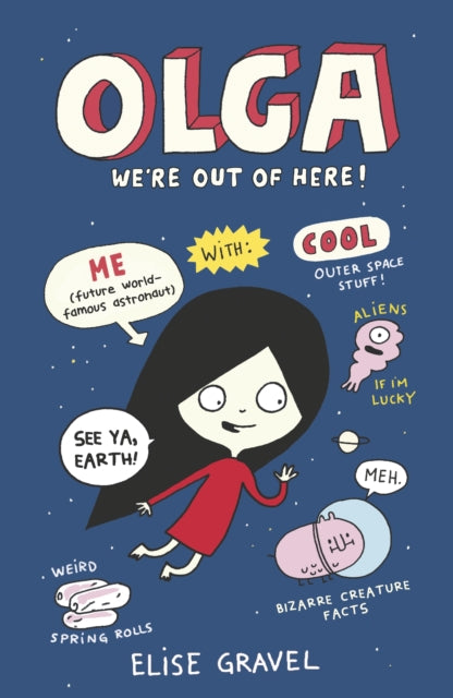 Book cover of: Olga: We're Out of Here!. By: Elise Gravel