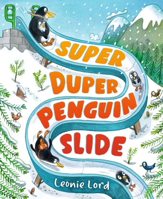 Book cover of: Super Duper Penguin Slide. By: Leonie Lord
