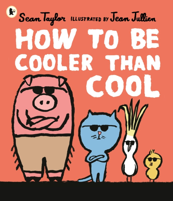 How to Be Cooler than Cool 9781406394429 Sean Taylor