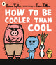 How to Be Cooler than Cool 9781406394429 Sean Taylor