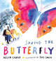 Book cover of: Saving the Butterfly: A story about refugees. By: Helen Cooper