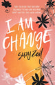Book cover of: I Am Change. By: Suzy Zail