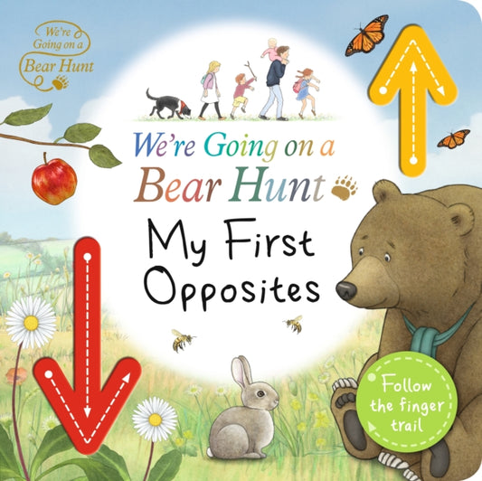 Book cover of: We're Going on a Bear Hunt: My First Opposites. By: Michael Rosen