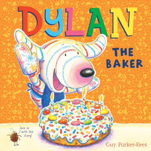 Book cover of: Dylan the Baker. By: Guy Parker-Rees