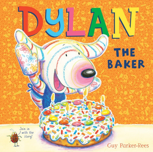 Book cover of: Dylan the Baker. By: Guy Parker-Rees