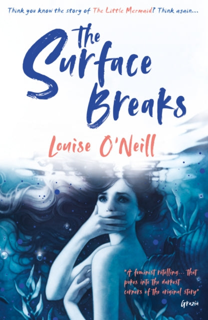 Book cover of: Surface Breaks: a reimagining of The Little Mermaid. By: Louise O'Neill