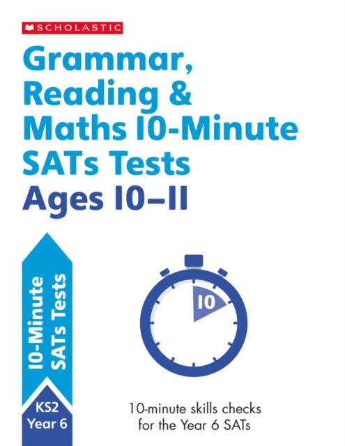 Book cover of: Grammar, Reading & Maths 10-Minute SATs Tests Ages 10-11. By: Giles Clare