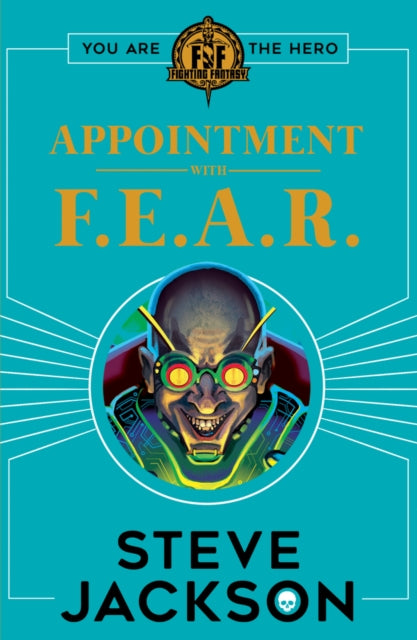 Book cover of: Fighting Fantasy: Appointment With F.E.A.R.. By: Jackson, Steve