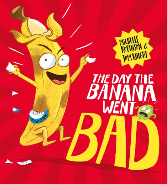 Book cover of: Day The Banana Went Bad. By: Michelle Robinson