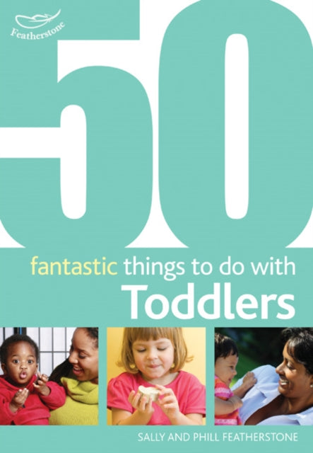Book cover of: 50 Fantastic Things to Do with Toddlers