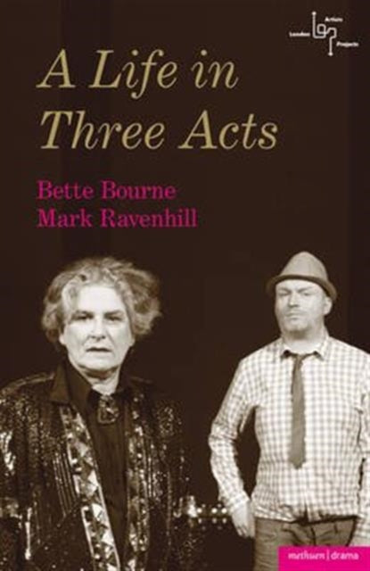 Book cover of: Life in Three Acts. By: Bette Bourne
