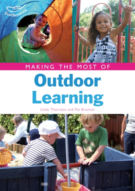 Book cover of: Making the Most of Outdoor Learning