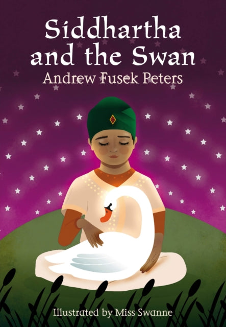 Book cover of: Siddhartha and the Swan. By: Andrew Fusek Peters