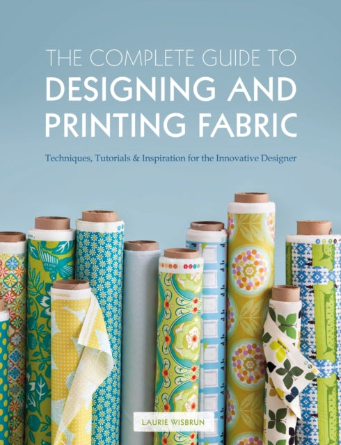Book cover of: Complete Guide to Designing and Printing Fabric