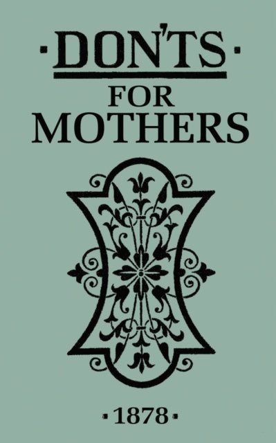 Book cover of: Don'ts for Mothers. By: Bloomsbury