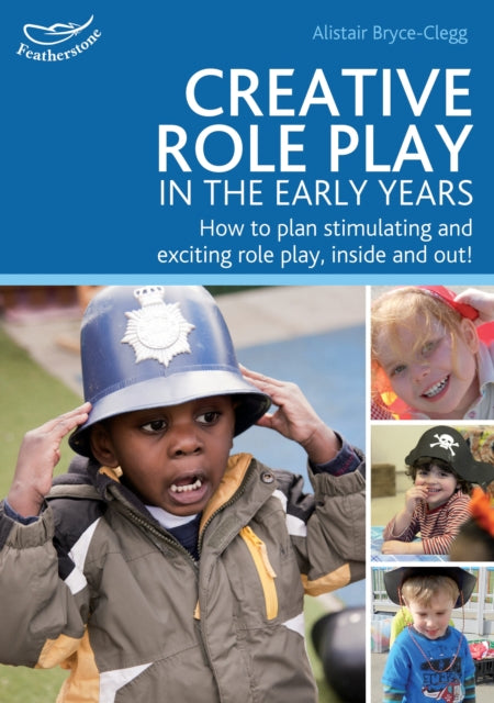Book cover of: Creative Role Play in the Early Years. By: Phill Featherstone