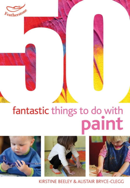 Book cover of: 50 Fantastic Things to Do with Paint