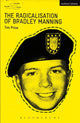 Book cover of: Radicalisation of Bradley Manning
