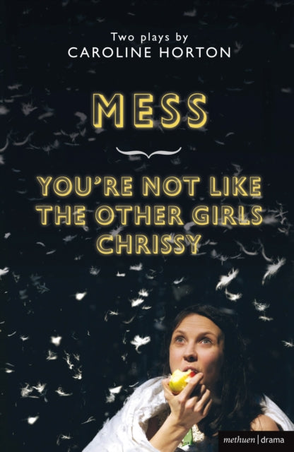 Book cover of: Mess and You're Not Like The Other Girls Chrissy. By: Caroline Horton