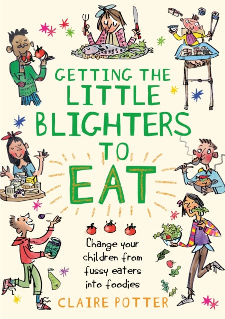 Book cover of: Getting the Little Blighters to Eat. By: Claire Potter