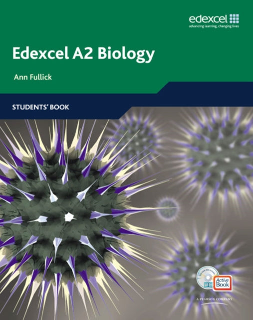 Book cover of: Edexcel A Level Science: A2 Biology Students' Book with ActiveBook CD. By: Ann Fullick