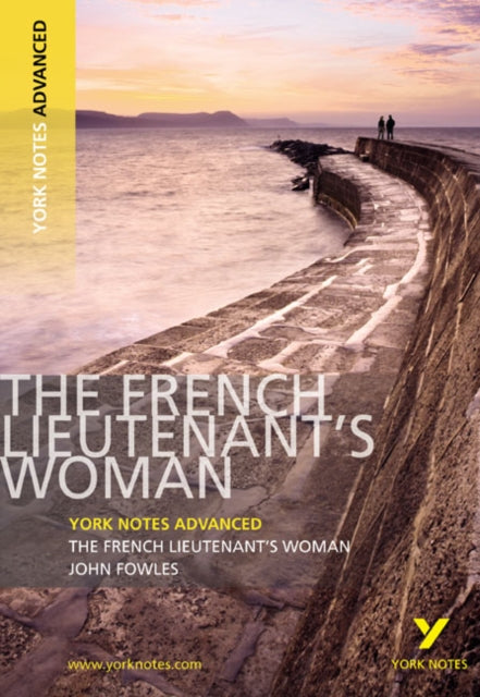 Book cover of: French Lieutenant's Woman (York Notes Advanced) English Literature Study Guide - for 2026, 2027 exams