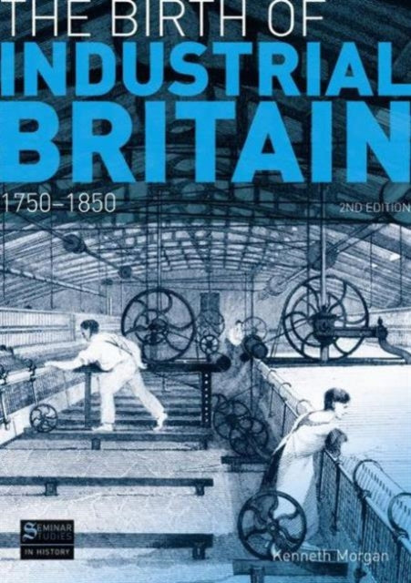 Book cover of: Birth of Industrial Britain. By: Morgan, Kenneth