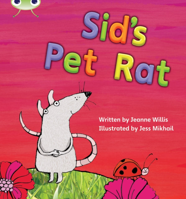 Book cover of: Bug Club Phonics - Phase 2 Unit 4: Sid's Pet Rat. By: Jeanne Willis