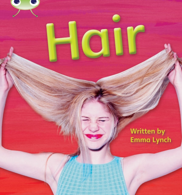 Book cover of: Bug Club Phonics - Phase 3 Unit 11: Hair. By: Emma Lynch