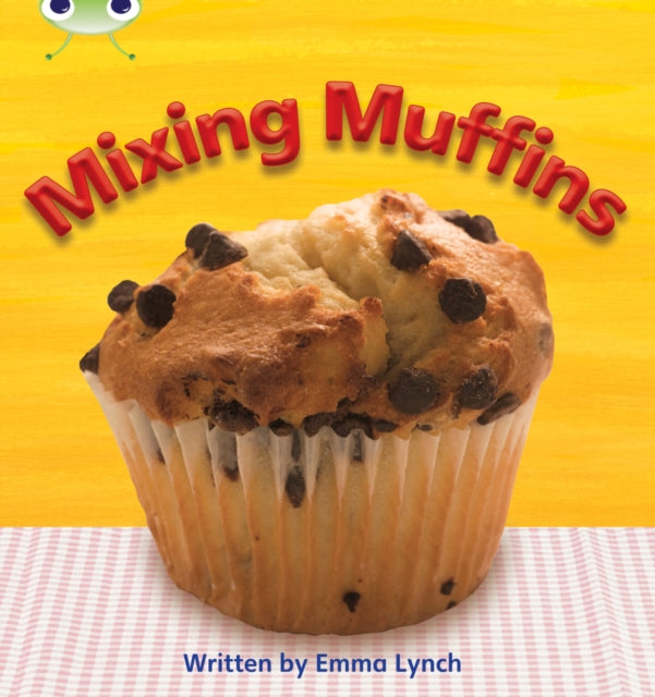 Book cover of: Bug Club Phonics - Phase 3 Unit 8: Mixing Muffins