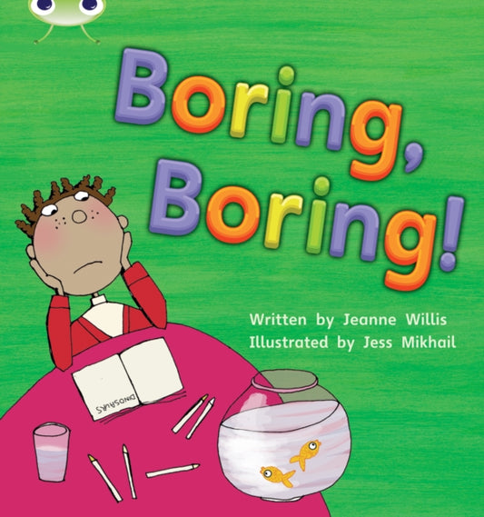 Book cover of: Bug Club Phonics - Phase 5 Unit 19: Boring, Boring. By: Jeanne Willis