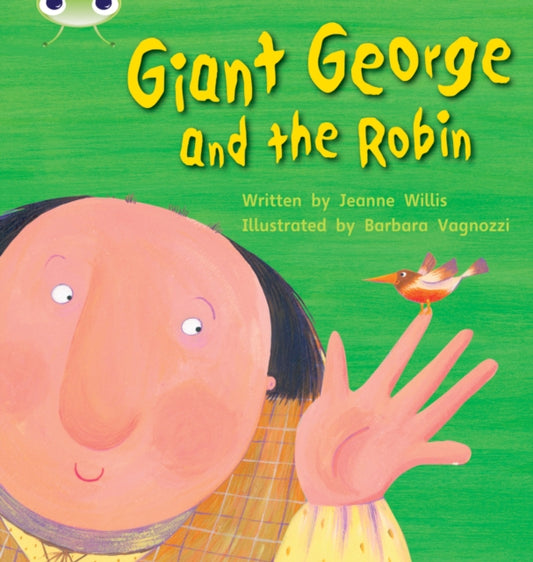 Book cover of: Bug Club Phonics - Phase 5 Unit 25: Giant George and Robin. By: Jeanne Willis