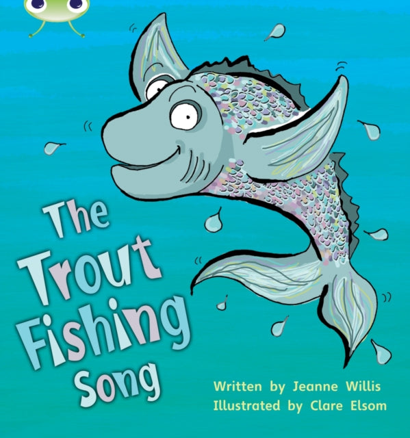 Book cover of: Bug Club Phonics - Phase 5 Unit 21: The Trout Fishing Song. By: Jeanne Willis