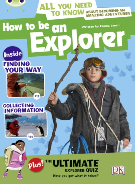 Book cover of: Bug Club Independent Non Fiction Year 4 Grey A How to Be an Explorer. By: Emma Lynch
