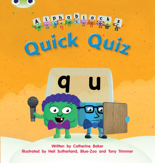 Bug Club Phonics - Phase 3 Unit 7: Alphablocks Quick Quiz 9781408279588 Catherine Baker