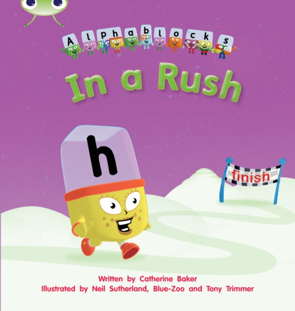 Book cover of: Bug Club Phonics - Phase 3 Unit 8: Alphablocks In A Rush. By: Catherine Baker