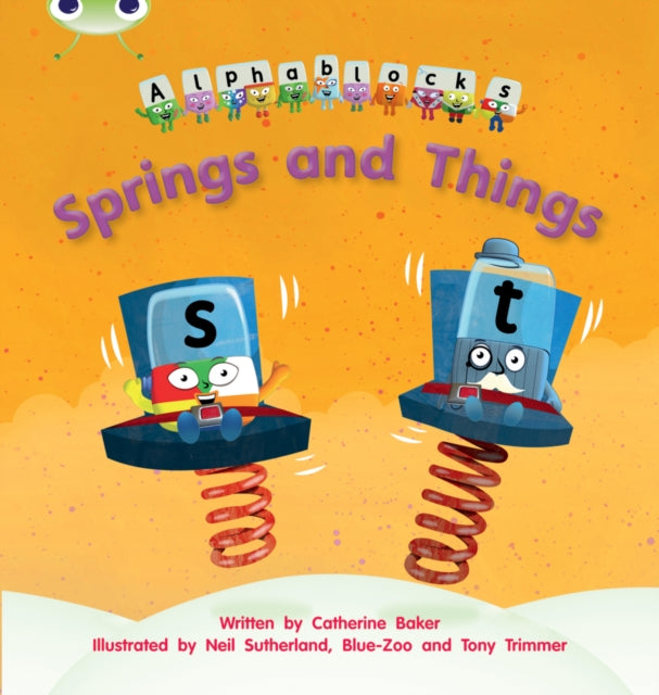 Book cover of: Bug Club Phonics - Phase 4 Unit 12: Alphablocks Springs and Things. By: Catherine Baker