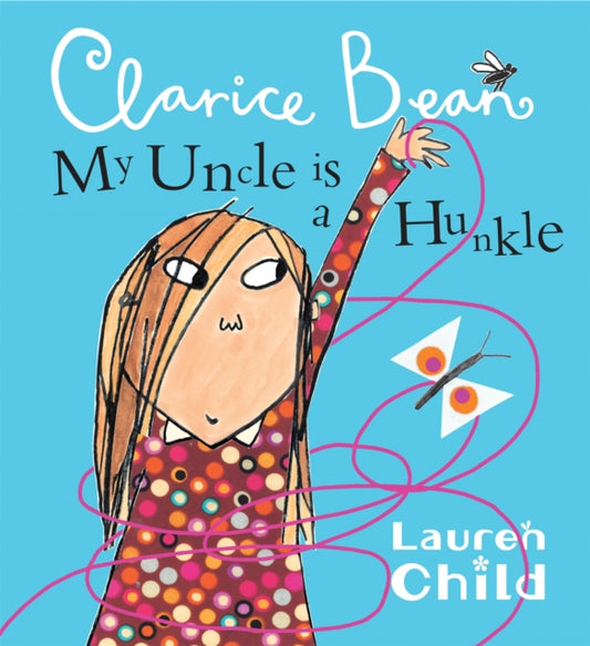 Book cover of: My Uncle is a Hunkle says Clarice Bean. By: Lauren Child