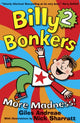 Book cover of: Billy Bonkers: More Madness!. By: Giles Andreae