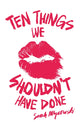 Book cover of: Ten Things We Shouldn't Have Done