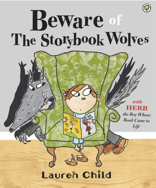 Book cover of: Beware of the Storybook Wolves. By: Lauren Child