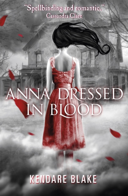 Book cover of: Anna Dressed in Blood. By: Kendare Blake